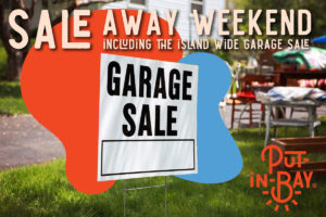 Sale Away Weekend Put-in-Bay
